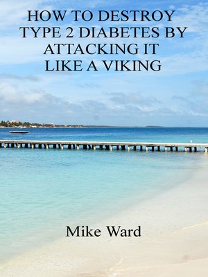 cover image of How to Destroy Type 2 Diabetes by Attacking it Like a Viking